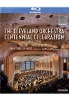 The Cleveland Orchestra - Centennial Celebration