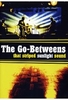 The Go-Betweens - That Striped Sunlight Sound