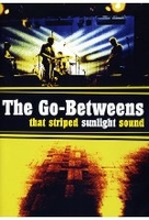 The Go-Betweens - That Striped Sunlight Sound