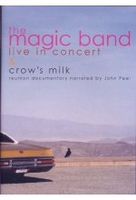 The Magic Band - Live in Concert & Crows Milk