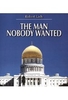 The man nobody wanted [DVD-R/MP3/ENGLISCH]