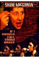 The Shane MacGowan Story - If I Should Fall. ..