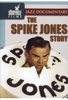 The Spike Jones Story
