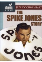 The Spike Jones Story