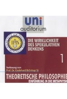 Theoretische Philosophie 1 - Die Wirklichkeit des spekulativen Denkens - uni auditorium