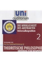 Theoretische Philosophie 2 - Die Wirklichkeit des Abstrakten - uni auditorium