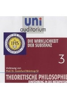 Theoretische Philosophie 3 - Die Wirklichkeit der Substanz - uni auditorium