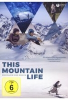 This Mountain Life - Die Magie der Berge