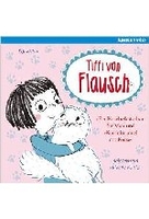Tiffi von Flausch - Ein Kuschelkätzchen für Mia und Kuddelmuddel mit Katze