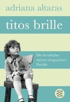 Titos Brille - Die Geschichte meiner strapaziösen Familie