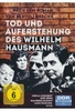 Tod und Auferstehung des Wilhelm Hausmann