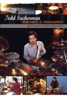 Todd Sucherman - Methods & Mechanics for Useful Musical Drumming [2 DVDs]