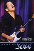 Tommy Castro - Whole Lotta Soul