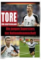 Tore für Deutschland - Die jungen Superstars...