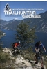 Trailhunter Gardasee - Mountainbiken am Lago di Garda