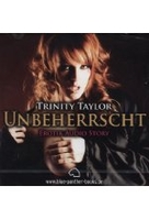 Trinity Taylor - Unbeherrscht