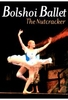 Tschaikowsky - The Nutcracker/Bolshoi Ballet