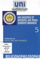 Uni Auditorium - Das Jenseitige ist diesseitig,  das transzendente immanent - Religionsphilosophie 5