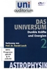 Uni Auditorium - Das Universum 2 - Dunkle Kräfte und Energien - Astrophysik