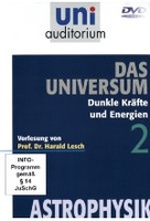 Uni Auditorium - Das Universum 2 - Dunkle Kräfte und Energien - Astrophysik