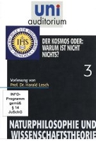 Uni Auditorium - Der Kosmos oder: Warum ist nicht Nichts? - Naturphilosophie und Wissenschaftstheorie 3