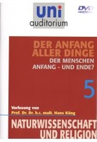 Uni Auditorium - Der Menschen Anfang - und Ende? - Der Anfang aller Dinge 5 - Naturwissenschaft und Religion 5