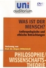 Uni Auditorium - Was ist der Mensch - Philosophie / Wissenschaftstheorie