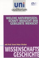 Uni Auditorium - Welche Naturwissenschaften braucht der gebildete Mensch? - Wissenschaftsgeschichte