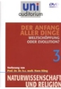 Uni Auditorium - Weltschöpfung oder Evolution - Der Anfang aller Dinge 3 - Naturwissenschaft und Religion