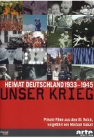 Unser Krieg - Heimat Deutschland 1933-1945