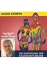 Unser Körper - Die Bedeutung der Krankheitsbilder