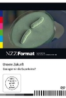 Unsere Zukunft - Besiegen wir die Superkeime? - NZZ Format