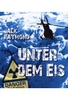 Unter dem Eis [DVD-R/MP3]