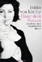 Unter dem Herzen - Ansichten einer neugeborenen Mutter