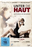 Unter die Haut - Gefährliche Begierde