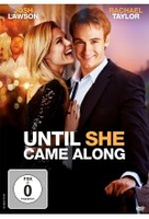 Until She Came Along