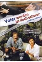 Vater werden ist doch schwer