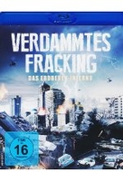 Verdammtes Fracking - Das Erdbeben-Inferno