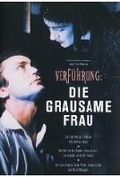 Verführung - Die grausame Frau