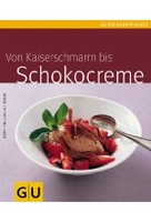Von Kaiserschmarn bis Schokocreme