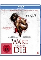 Wake Up and Die - Uncut