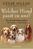 Welcher Hund passt zu uns? - Ein Beziehungsratgeber für Familie und Hund