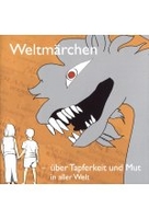 Weltmärchen über Tapferkeit und Mut aus aller Welt