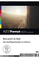 Wem gehört die Stadt - Der neue Klassenkampf ums Wohnen - NZZ Format