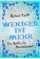 Weniger ist mehr - Das Mantra der Bescheidenheit