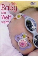 Wie Baby die Welt sieht