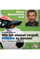 Wie ich einmal vergaß,  Schalke zu hassen