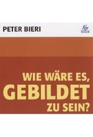 Wie wäre es,  gebildet zu sein? - Bildung als Weltorientierung