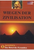 Wiegen der Zivilisation 1 - Ägypten: Das Rätsel der Pyramiden