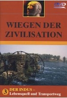 Wiegen der Zivilisation 3 - Der Indus: Lebensquell und Transportweg